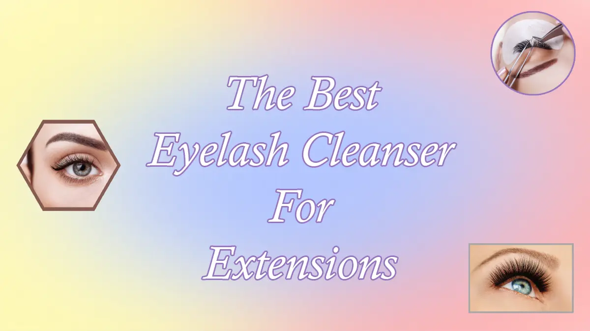 Best Eyelash Cleanser For Extensions For Lash Shampoo