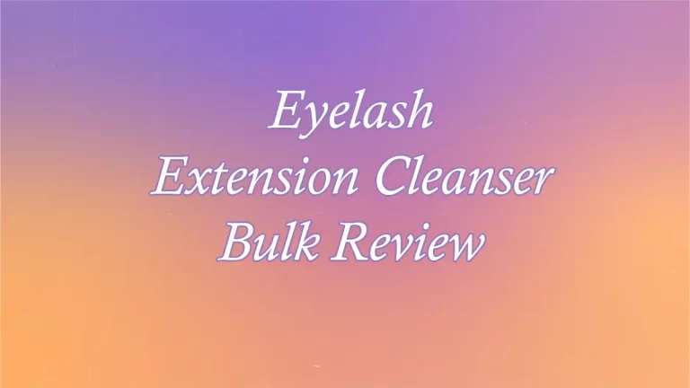 Eyelash Extension Cleanser Bulk Review