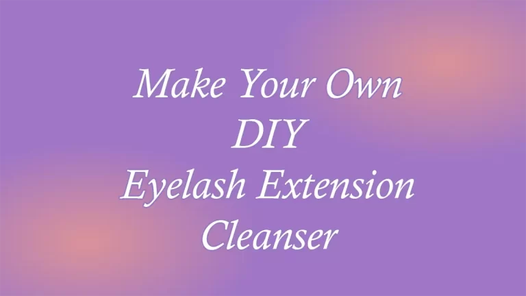 Eyelash Extension Cleanser DIY