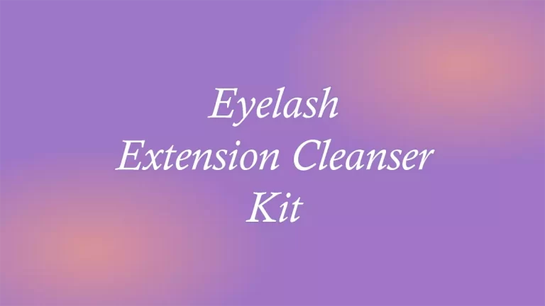Eyelash Extension Cleanser Kit