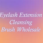 Eyelash Extension Cleansing Brush Wholesale