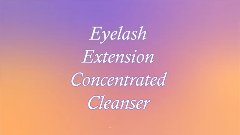 Eyelash Extension Concentrated Cleanser