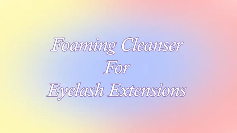 Foaming Cleanser For Eyelash Extensions
