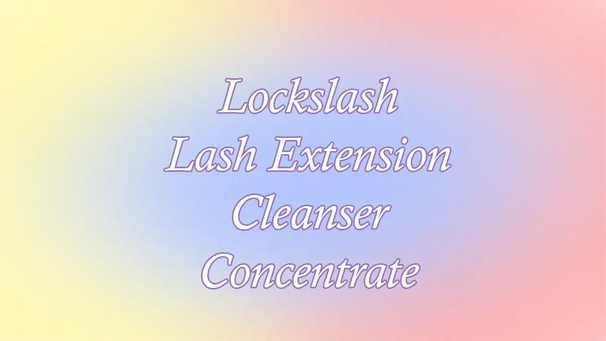 Lockslash Lash Extension Cleanser Concentrate